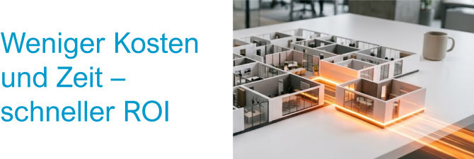 Weniger Kosten und Zeit – schneller ROI
