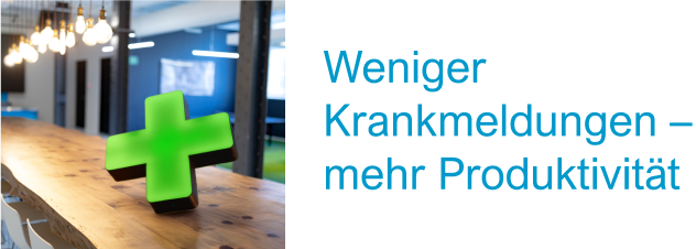 Weniger Krankmeldungen – mehr Produktivität